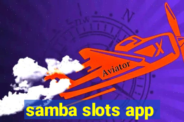 samba slots app